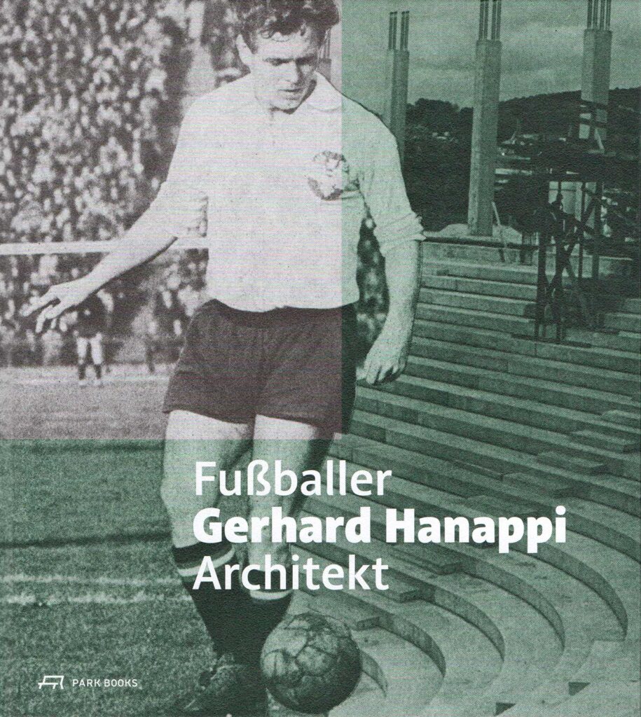 Gerhard Hanappi Fussballer und Architekt